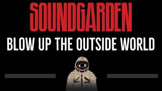 Soundgarden • Blow Up The Outside World (CC) 🎤 [Karaoke] [Instrumental Lyrics]