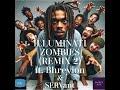 illuminati zombies remix 2 feat. bhreyion u0026 servant