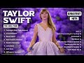 Taylor Swift - Taylor Swift Songs 2023 2024 - Taylor Swift Greatest Hits Full Album 2024
