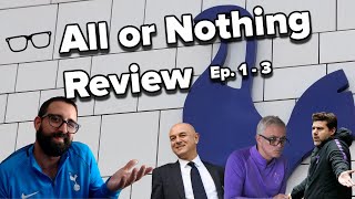 All Or Nothing Tottenham Hotspur Review of Episodes 1, 2, and 3 | The Jose Mourinho Show?