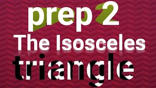 prep 2 / the isosceles triangle / lesson 3 / geometry/ first term