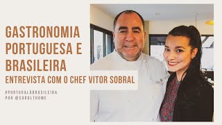 Gastronomia brasileira e gastronomia portuguesa com Vitor Sobral | Portugal à Brasileira