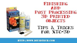 Finishing and Post Processing 3D Printed Objects - Tips and Tricks for using XTC 3D