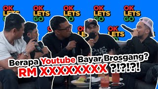 Berapa Youtube Bayar Brosgang? RMXXXXXXXX?!?!?! - OKLETSGO EP 46