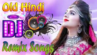 Hindi Old Evergreen Romantic Dj song || Old Is Gold Hindi Dj Song || Hindi Old Love Song Dj Remix