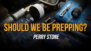 Should We Be Prepping? | Perry Stone