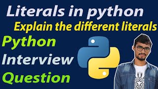 python tutorial-python Literal Basic || Literal in python || Python interview Question