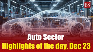 Auto Sector news: Highlights of the day, Dec 23