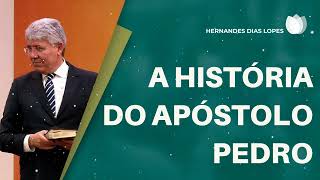 A HISTÓRIA DO APÓSTOLO PEDRO - Hernandes Dias Lopes Message