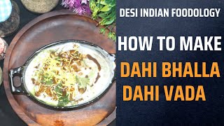 दही वड़ा रेसीपी । Dahi vada Recipe | Dahi Bhalla  | Desi Indian Foodology