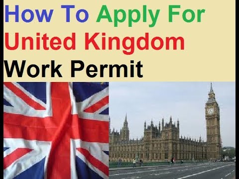 How To Apply For UK Work Visa How To Apply For UK Work Visa