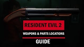 Resident Evil 2 Weapons and Weapon Parts Locations