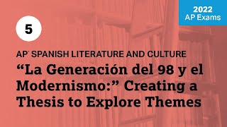 2022 Live Review 5 | AP Spanish Literature | La Generación del 98 y el Modernismo