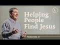 Foundations: Helping People Find Jesus | Life Center Church