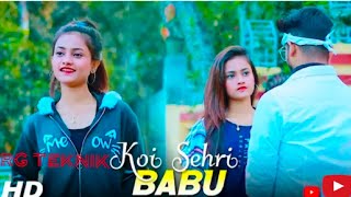 Koi Sehri Babu // Cute Love Story // New hindi song // RG Teknik