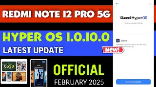 Xiaomi Hyperos Update For Redmi Note 12 Pro 5G | Hyper OS 1.0.10.0 New Update | February 2025