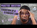 Equation of a Straight Line // Practice Problem