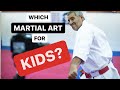 WHAT IS THE BEST MARTIAL ART FOR KIDS. #martial arts #kids #self defense