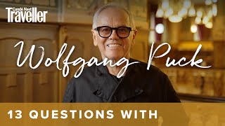 13 Questions with... Wolfgang Puck | Condé Nast Traveller