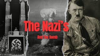 The Nazis And The Bomb