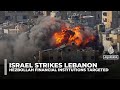 Israel strikes Hezbollah financial institutions in Beirut’s southern suburbs