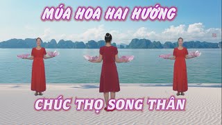 Múa hoa hai hướng - Chúc thọ song thân - Khiêu vũ Mai Lương - Học nhảy dân vũ