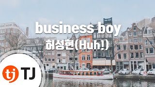 [TJ노래방] business boy - 허성현(Huh!)(Feat.김농밀,블루(BLOO)) / TJ Karaoke