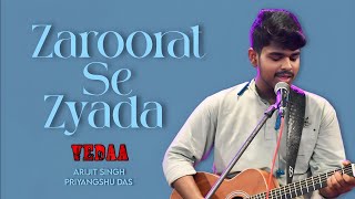 Zaroorat Se Zyada - Vedaa | Priyangshu Das | Arijit Singh | Amaal Mallik | Kunaal Verma | Cover Song