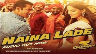 Dabangg 3: Naina Lade Song | Salman Khan, Sonakshi Sinha, Saiee Manjrekar | Javed Ali | Sajid Wajid