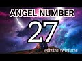 ANGEL NUMBER 27, ANGEL NUMBER 27 MEANING, 27 ANGEL NUMBER TWIN FLAME, #27 @diviine_twinflame