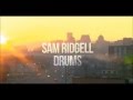 Sam Ridgell Drums New Videos!!!