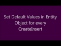 Set Default Values in Entity Object for every CreateInsert