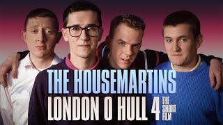 The Housemartins - London 0 Hull 4 Short Film (Full Length, High Quality)