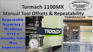 Tormach 1100MX - Setting Manual Tool Offsets \u0026 Checking Accuracy/Repeatability of Offsets Over Time