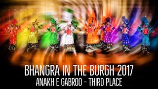 Anakh E Gabroo - Third Place @ Bhangra in the Burgh 2017