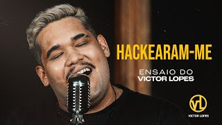 Ensaio do Victor Lopes | Hackearam-me