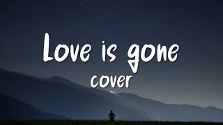 Love Is Gone - SLANDER ft Dylan Matthew (Acoustic Lyrics) | Hbeatstudio