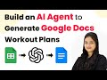 How to Build an AI Agent to Auto-Generate Google Docs Workout Plans