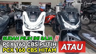 BAGUS YANG MANA‼️HONDA PCX 160 CBS WARNA HITAM ATAU HONDA PCX 160 WARNA PUTIH