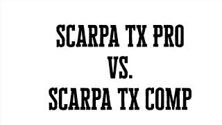 Scarpa TX Pro Compared to the Scarpa TX Comp NTN Telemark Boots