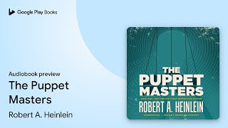 The Puppet Masters by Robert A. Heinlein · Audiobook preview