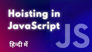 Hoisting in JavaScript in Hindi