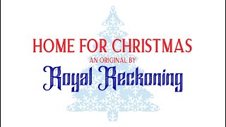 Home for Christmas by Royal Reckoning