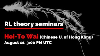 RL Theory Seminar: Hoi-To Wai