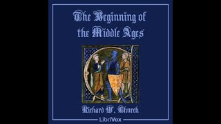 The Beginning of the Middle Ages by Richard William CHURCH Part 1/2 | Full Audio Book