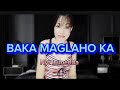 BAKA MAGLAHO   (Nyt Lumenda)  Cover with Lyrics