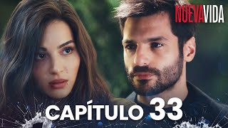 Nueva Vida | Yeni Hayat - Capítulo 33