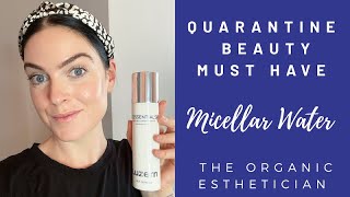 Quarantine Beauty Must Have | Micellar Water | Skincare Favorite