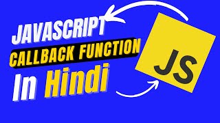 Callback functions in javascript Hindi | JavaScript Tutorial In Hindi for Beginners | with examples