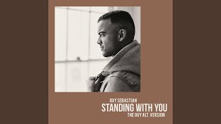 Standing With You (The Guy Alt. Version)